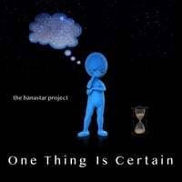 One Thing Is Certain